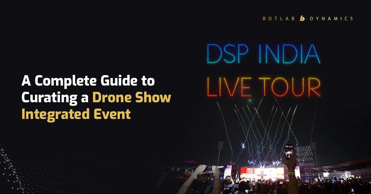 Complete Guide to Curating a Drone Show Integrated Event