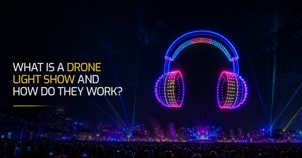 What is a Drone Light Show and How do they Work?