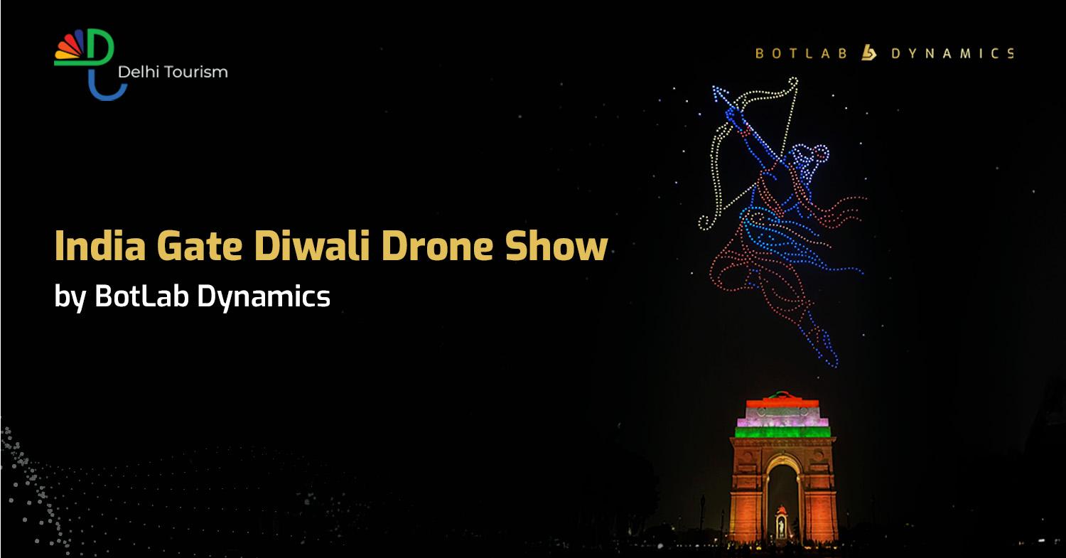 BotLab Dynamics Performed Delhi’s Biggest Diwali Drone Show at India Gate