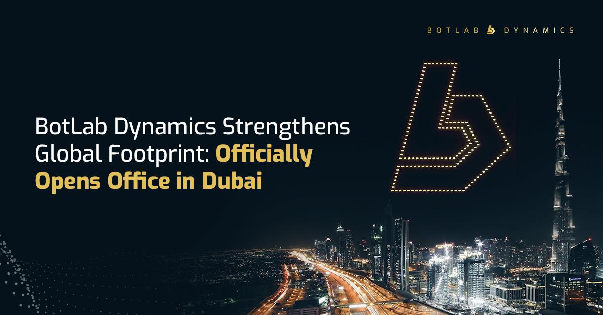 BotLab Dynamics Launches in Dubai - A New Chapter for the Middle East