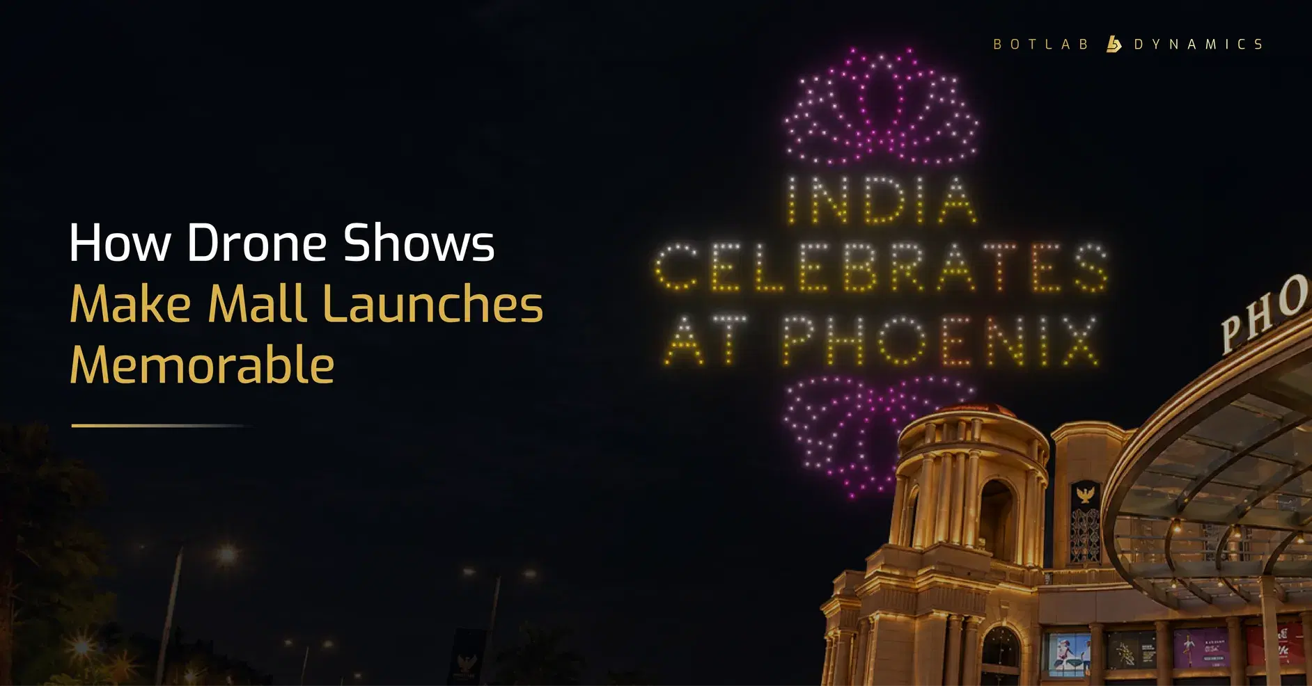How Phoenix Palassio is Reinventing Mall Openings With a Drone Show