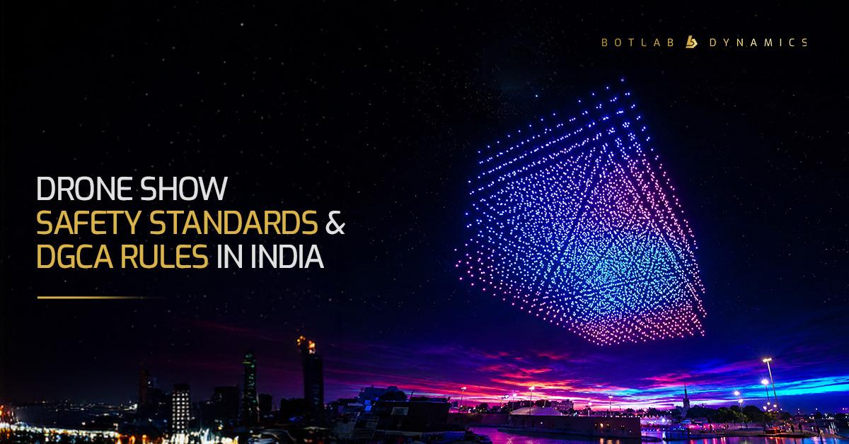 Drone Show Safety Standards & DGCA Rules in India